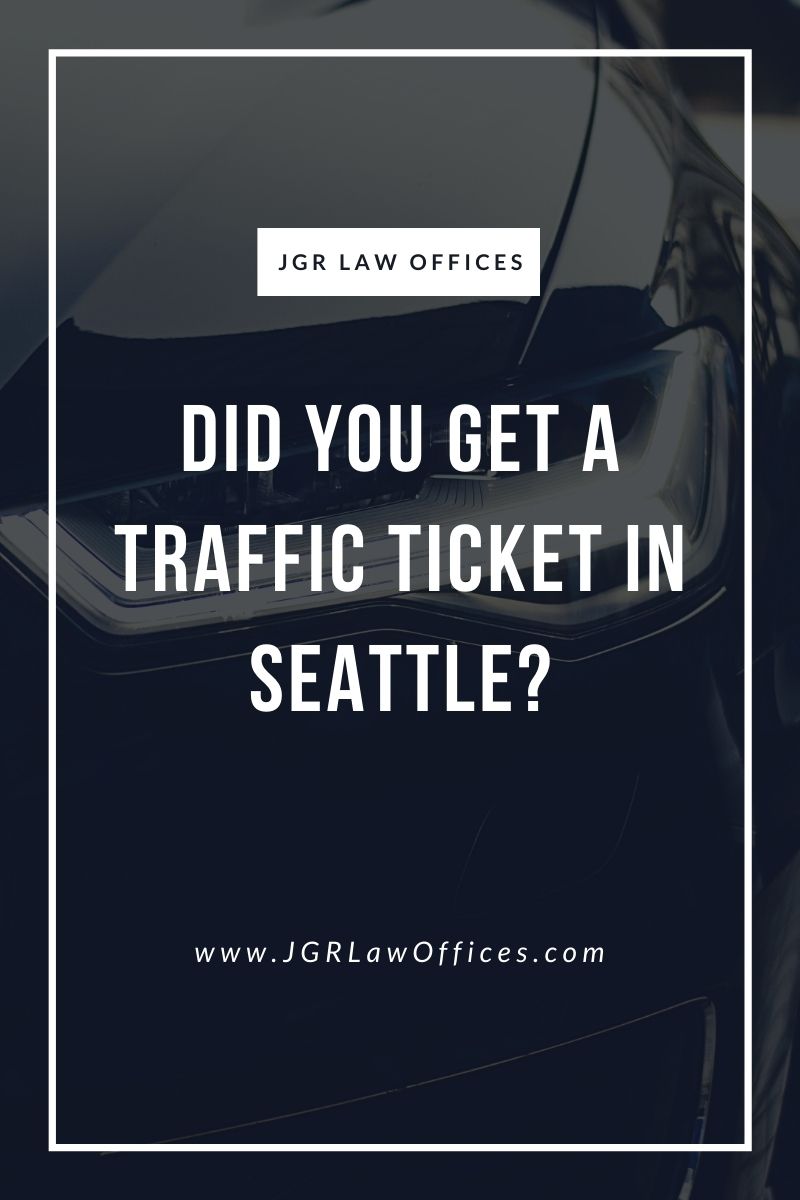 Did You Get a Traffic Ticket in Seattle