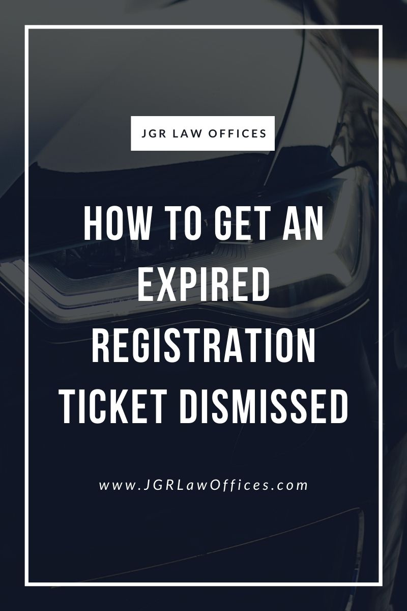 How to Get an Expired Registration Ticket Dismissed