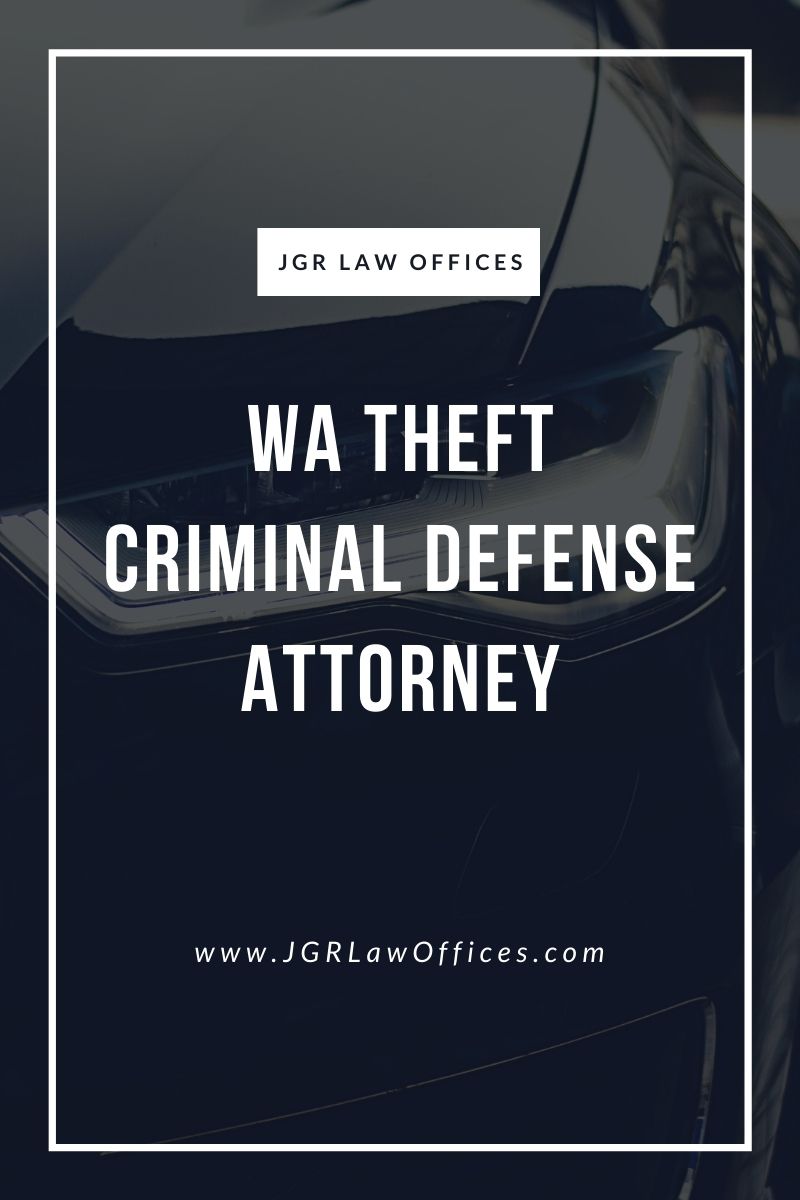 WA Theft Criminal Defense Attorney