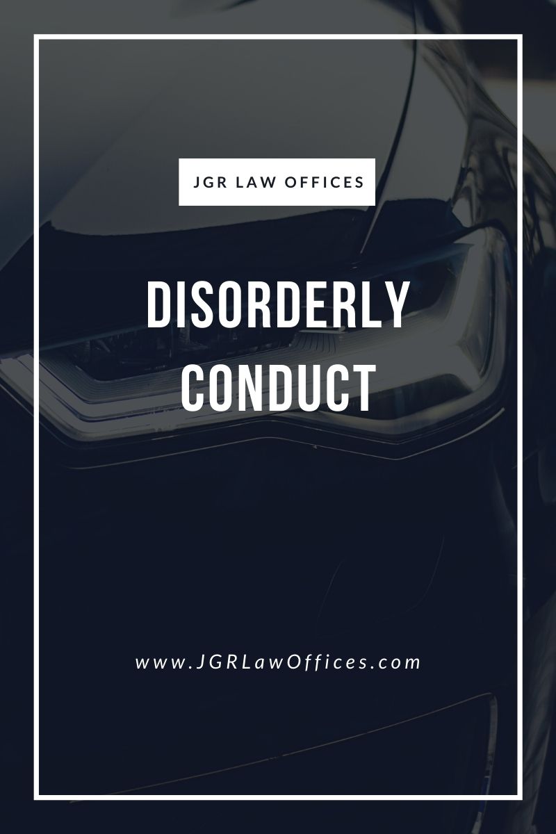 disorderly-conduct-jgr-law-offices