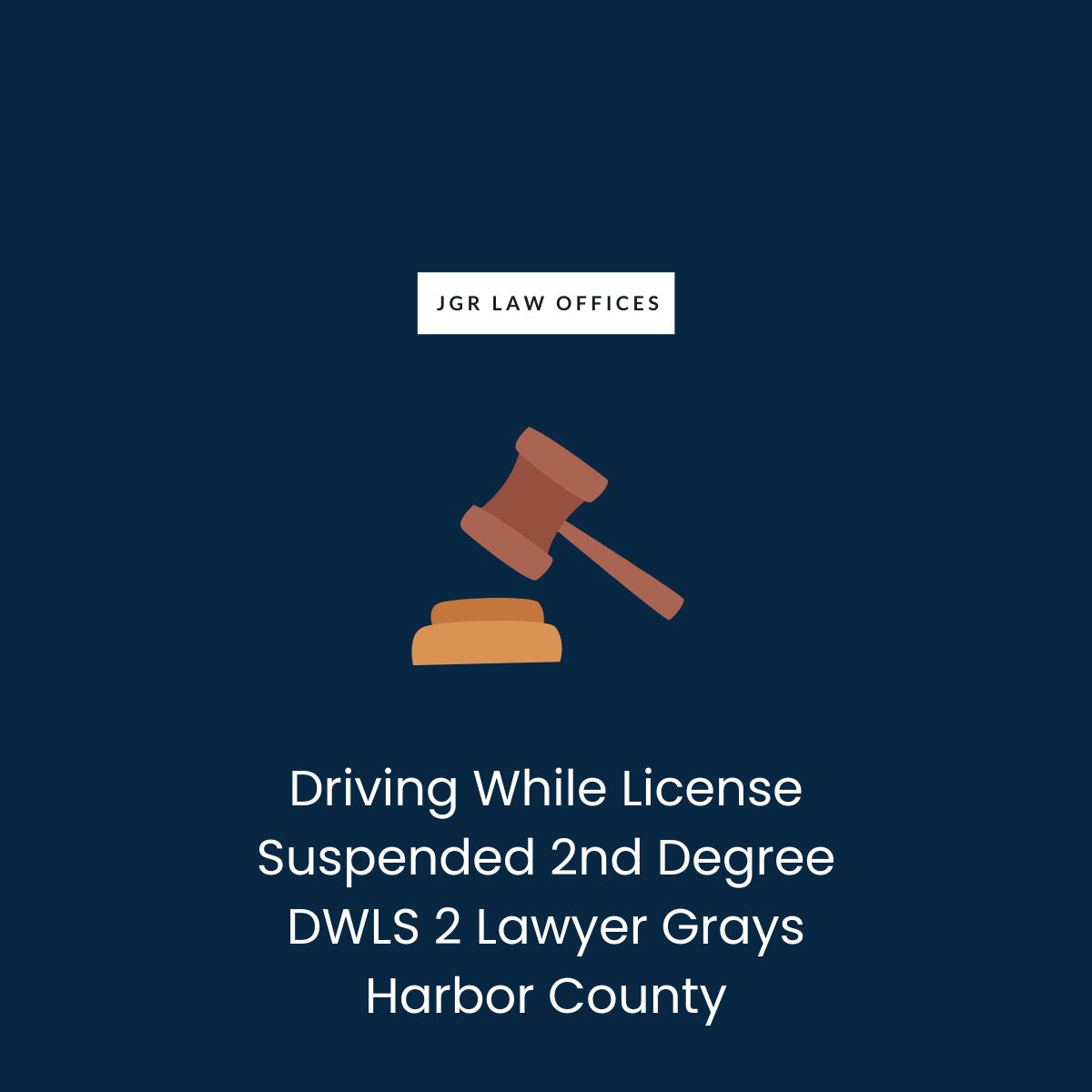 Driving While License Suspended 2nd Degree DWLS 2 Attorney Grays Harbor County