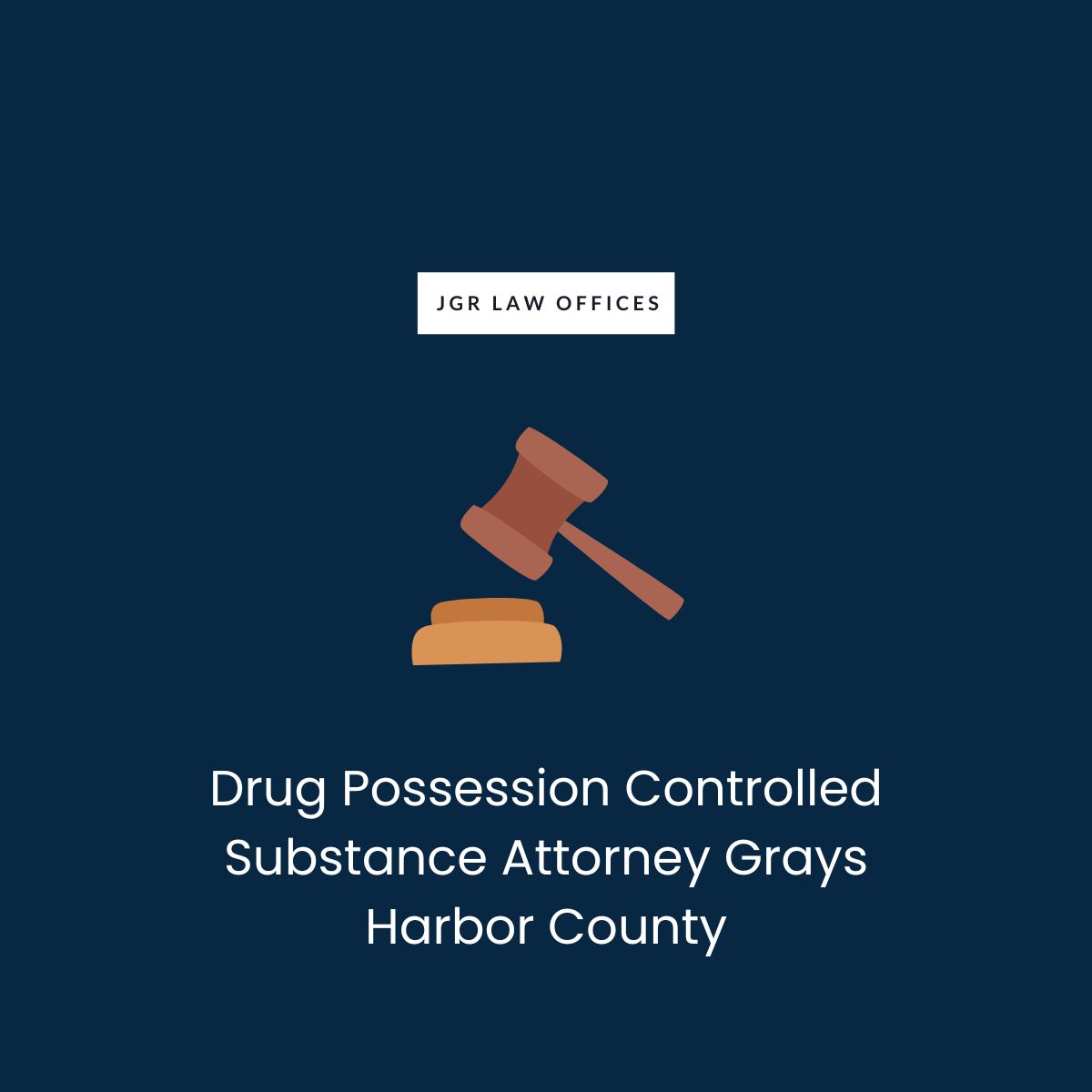 Drug Possession Controlled Substance Attorney Grays Harbor County