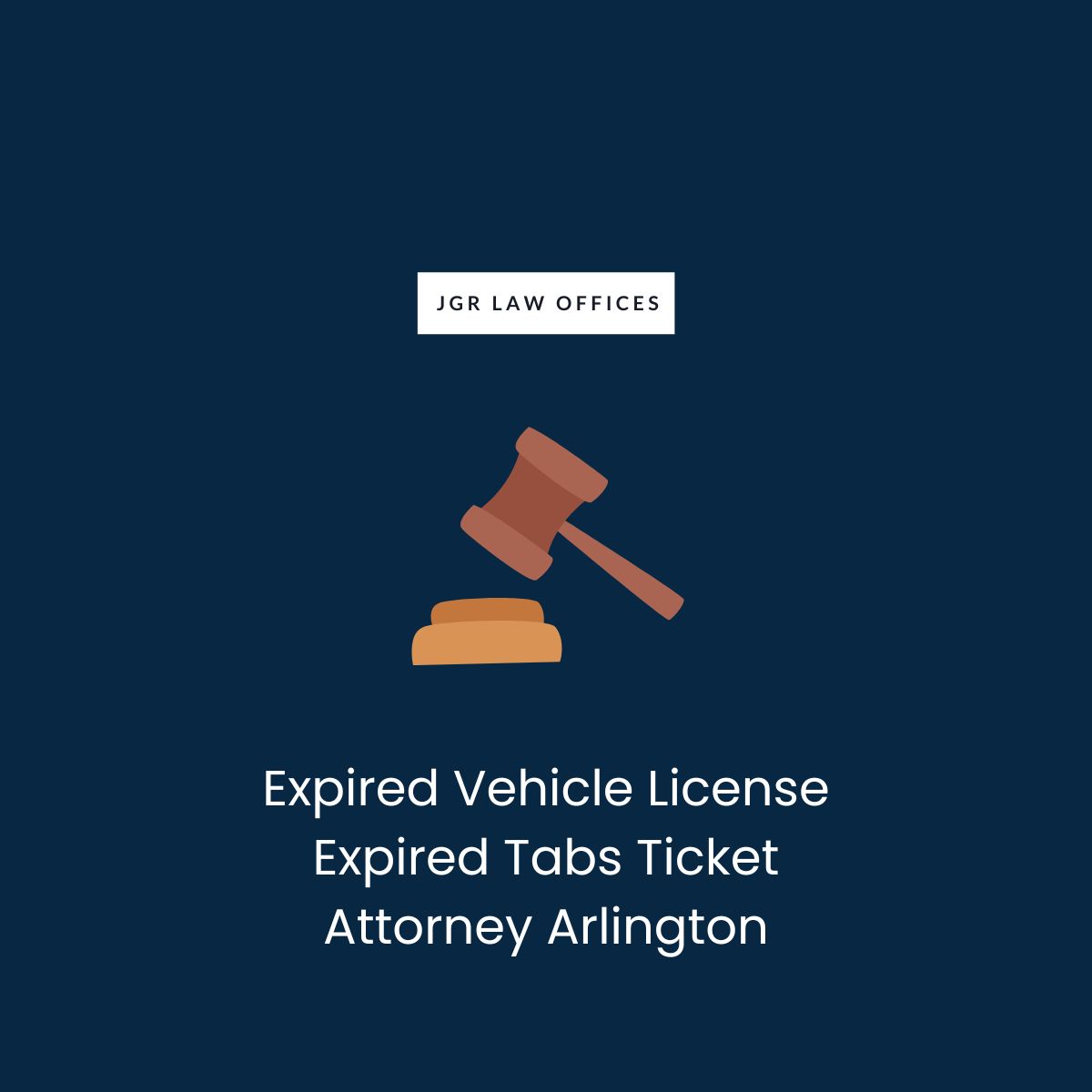 Expired Vehicle License Expired Tabs Ticket Attorney Arlington