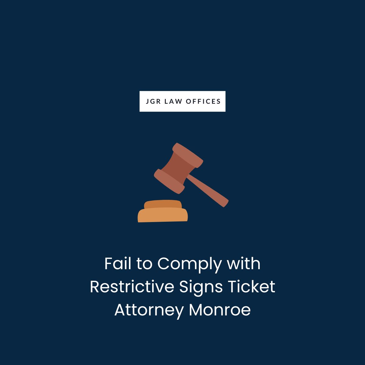 Fail to Comply with Restrictive Signs Ticket Attorney Monroe