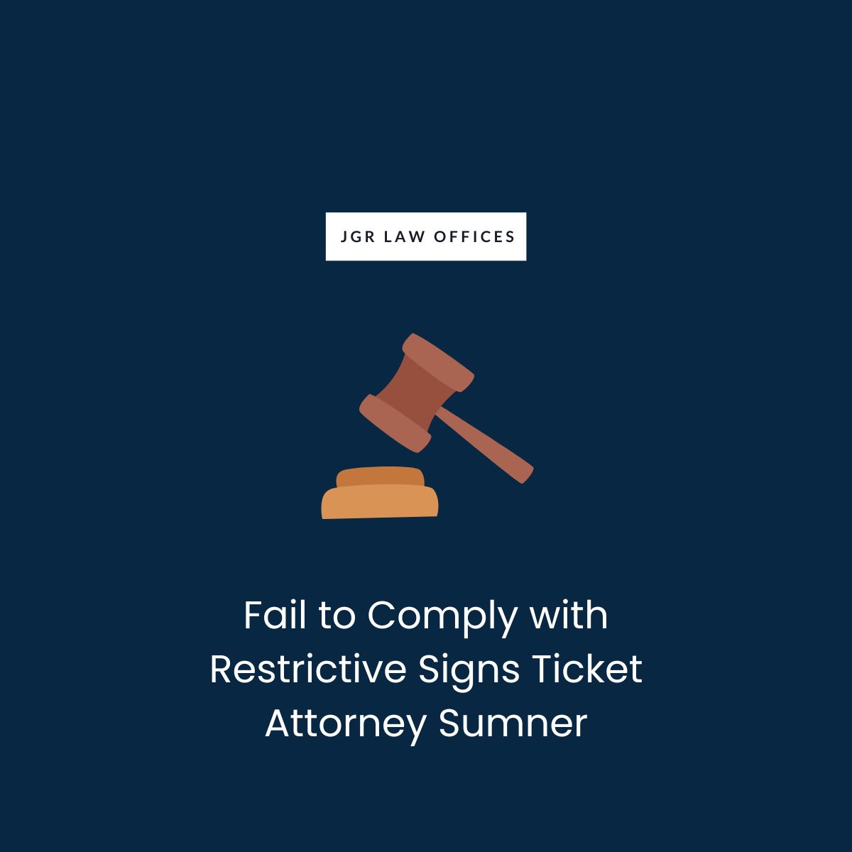 Fail to Comply with Restrictive Signs Ticket Attorney Sumner