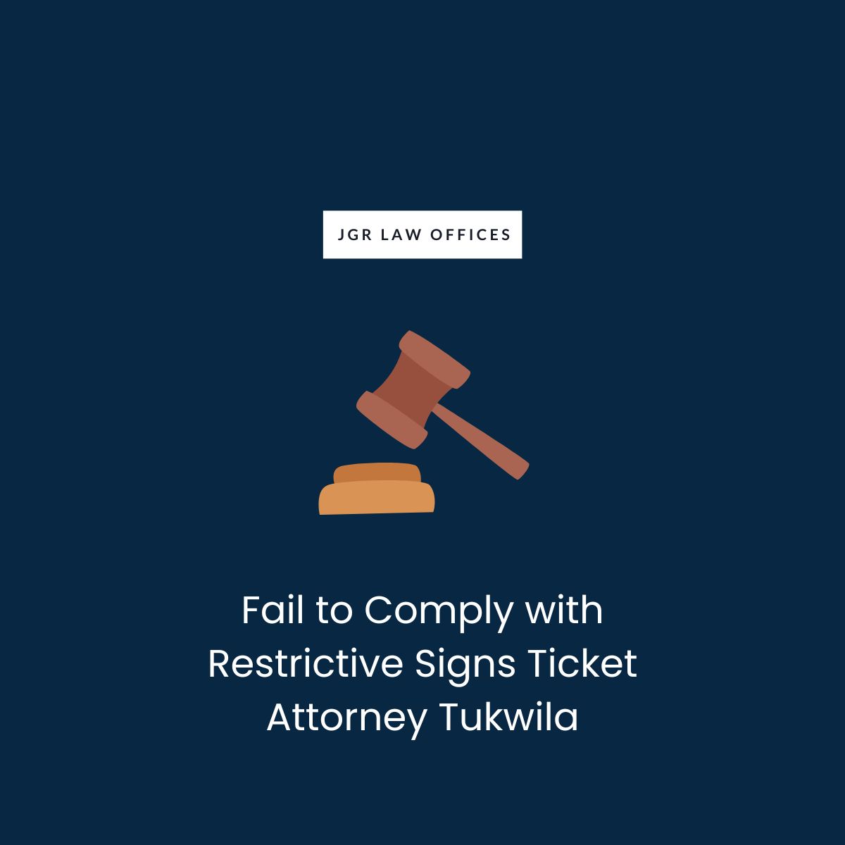 Fail to Comply with Restrictive Signs Ticket Attorney Tukwila