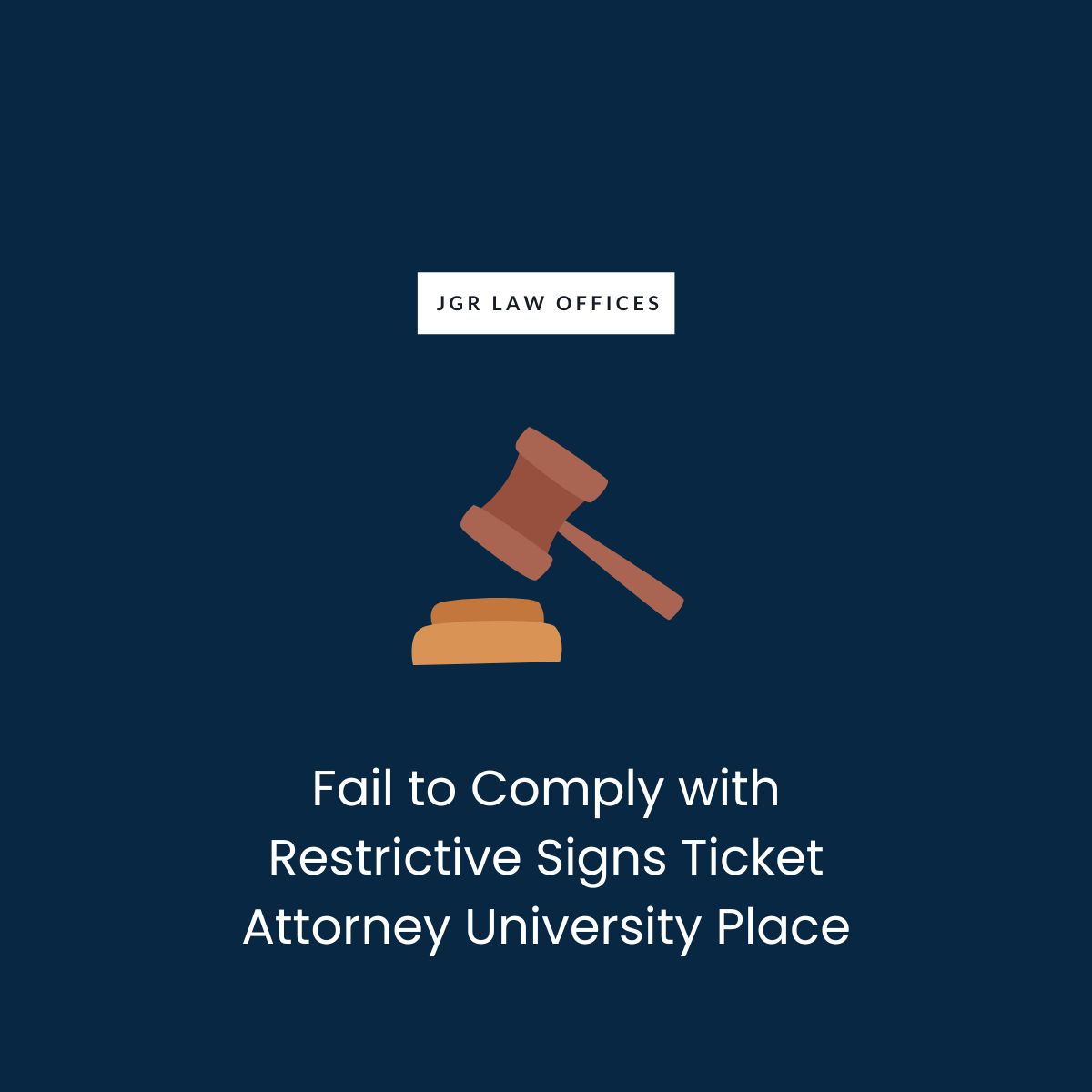 Fail to Comply with Restrictive Signs Ticket Attorney University Place