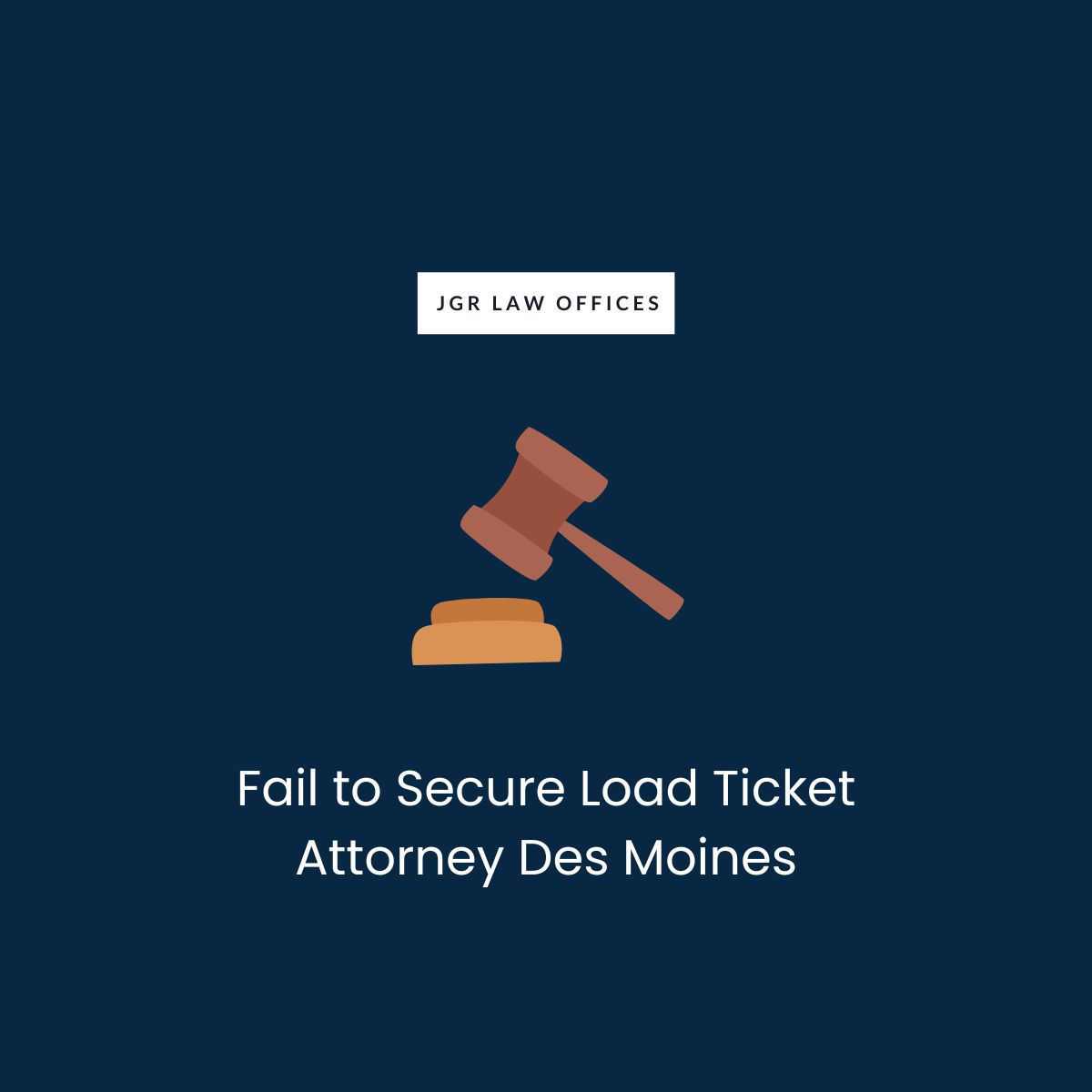 Fail to Secure Load Ticket Attorney Des Moines