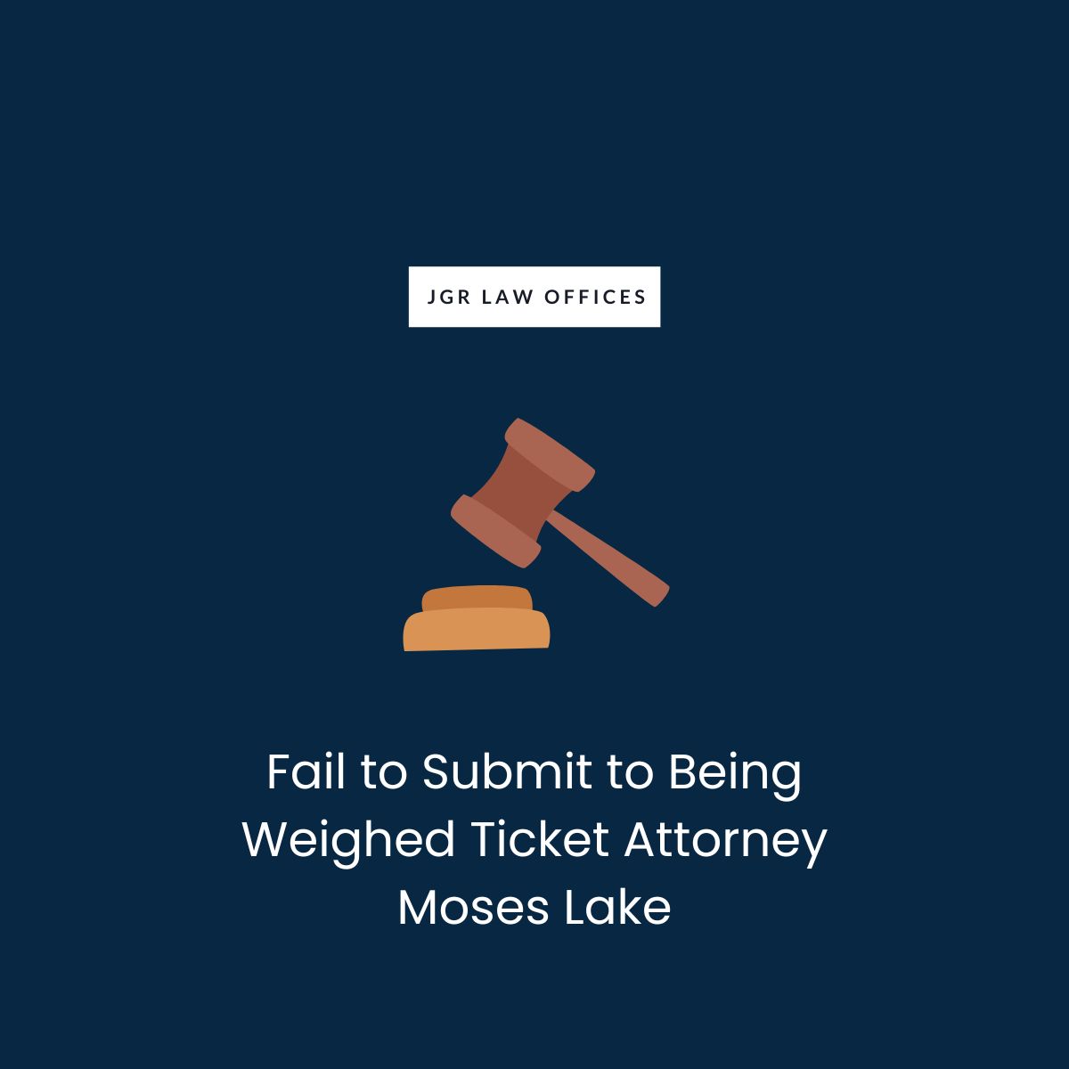 Fail to Submit to Being Weighed Ticket Attorney Moses Lake