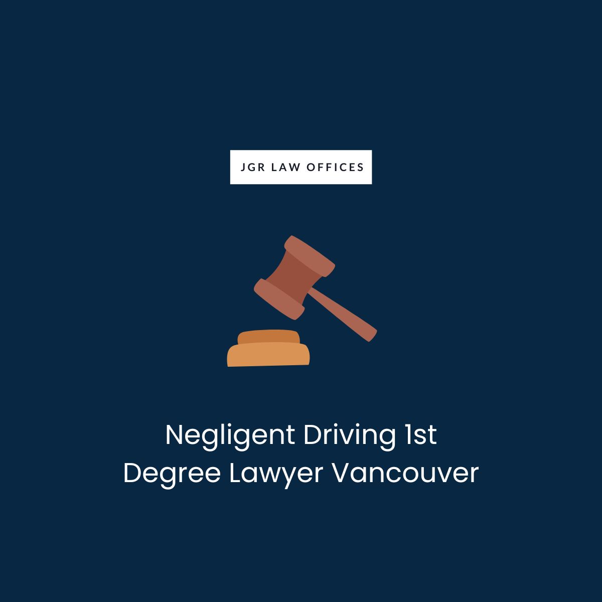 Negligent Driving 1st Degree Attorney Vancouver