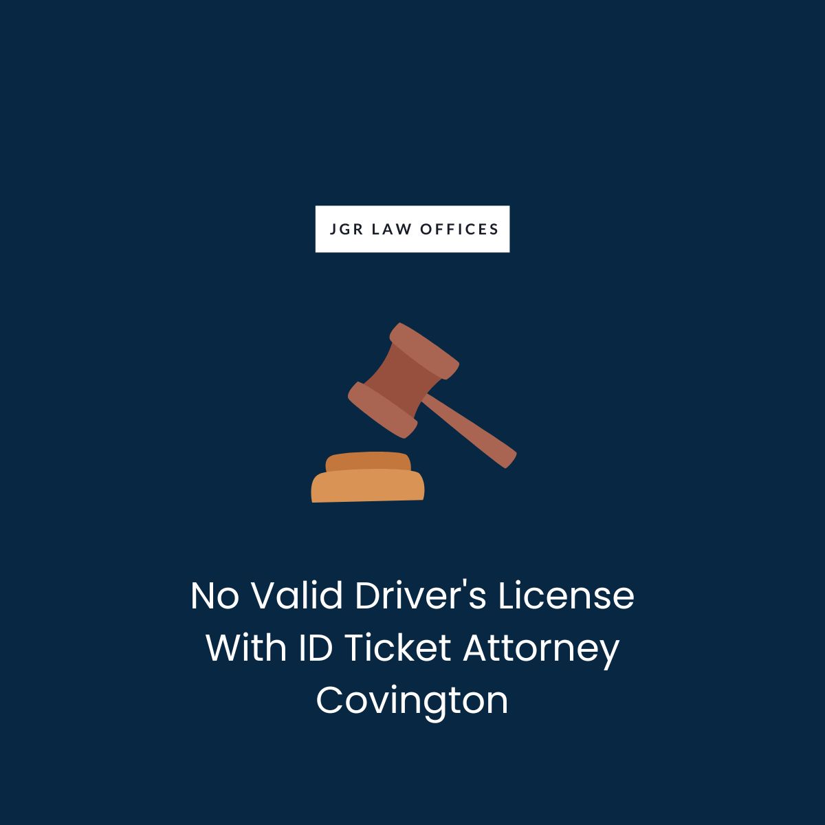 No Valid Driver's License With ID Ticket Attorney Covington