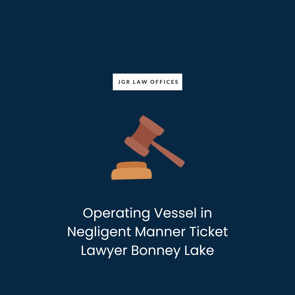Operating Vessel in Negligent Manner Ticket Attorney Bonney Lake