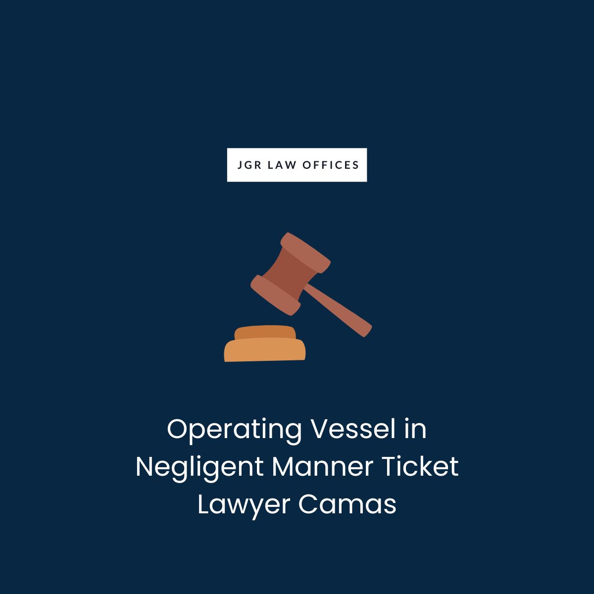 Operating Vessel in Negligent Manner Ticket Attorney Camas