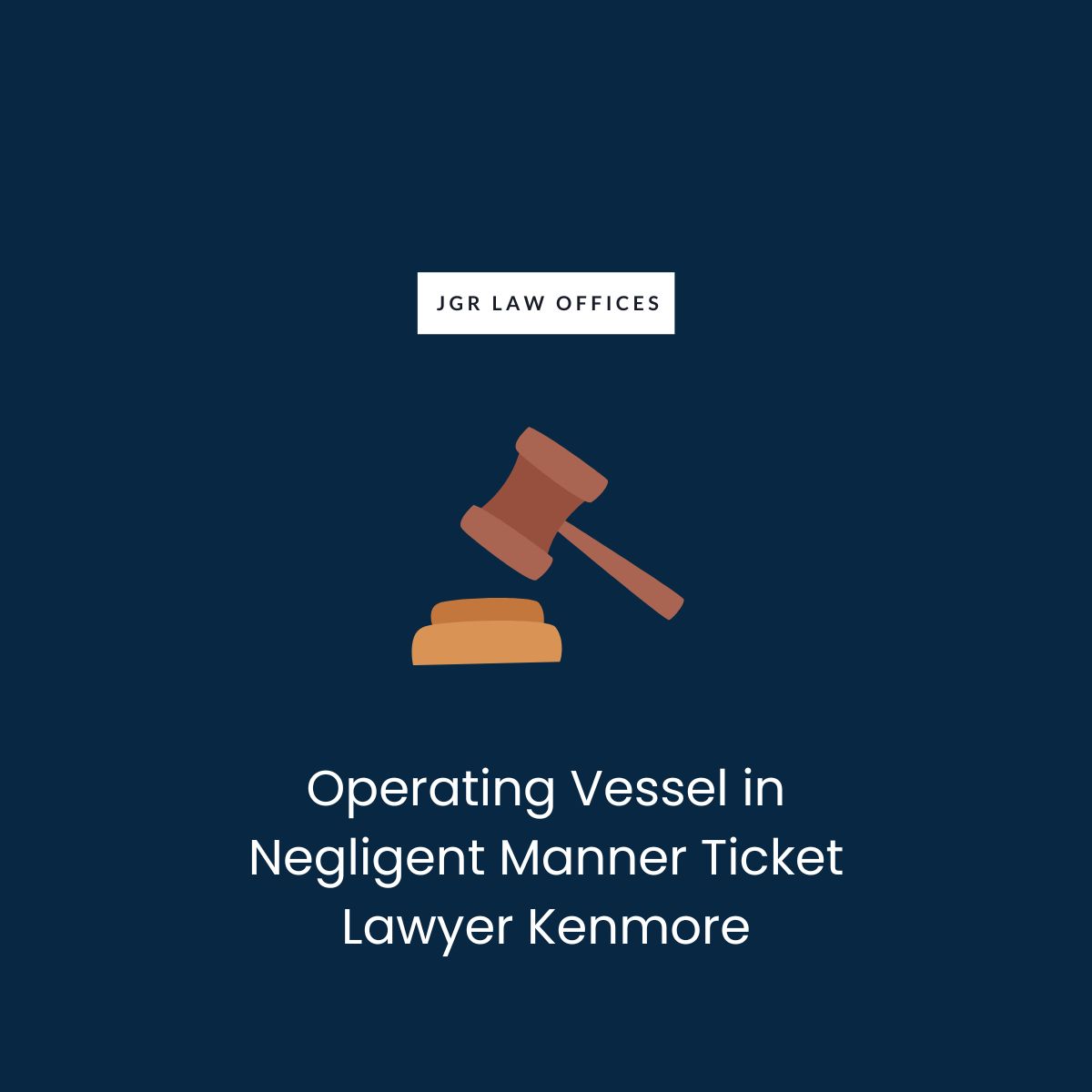 Operating Vessel in Negligent Manner Ticket Attorney Kenmore