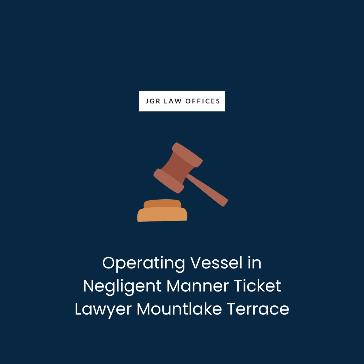 Operating Vessel in Negligent Manner Ticket Attorney Mountlake Terrace