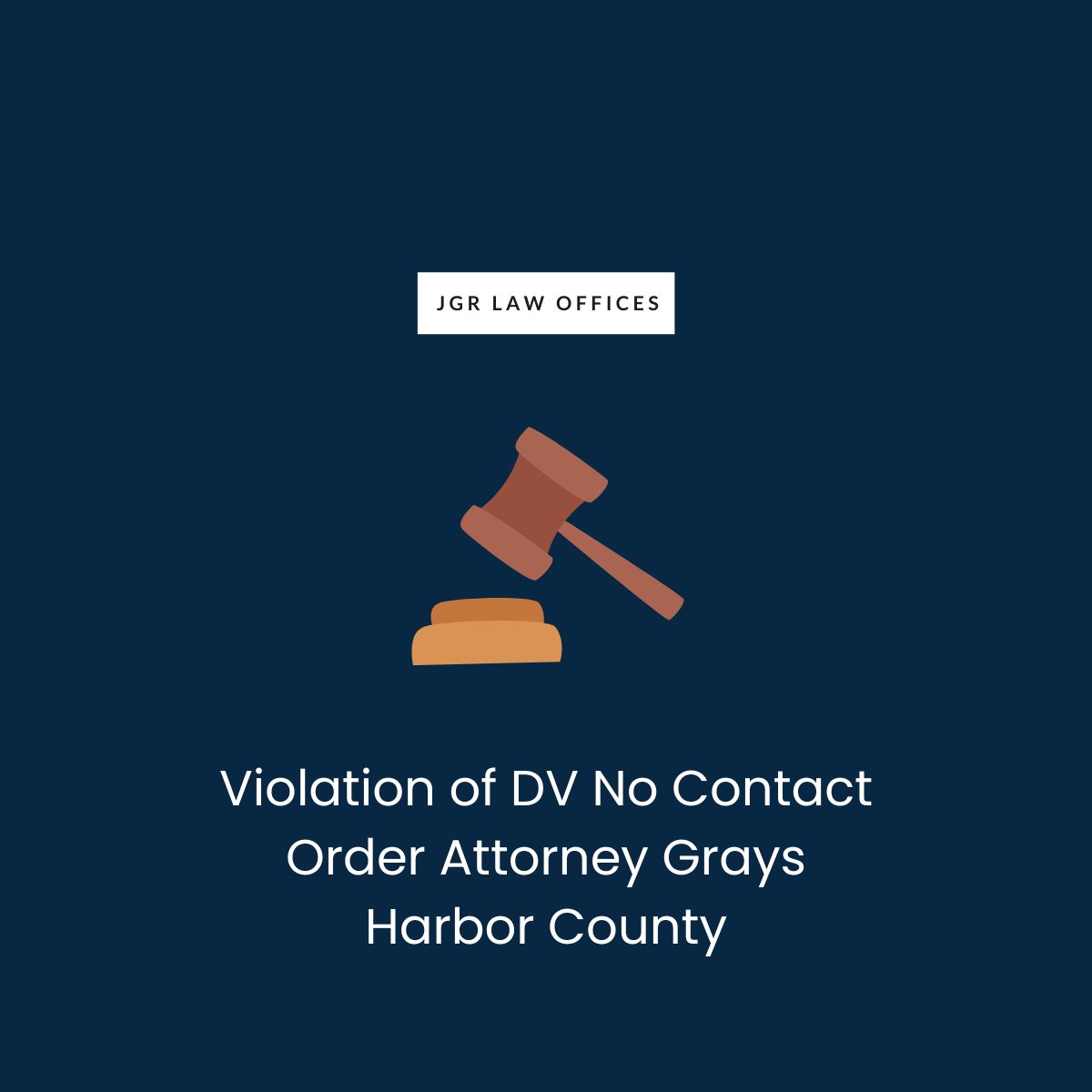 Violation of DV No Contact Order Attorney Grays Harbor County