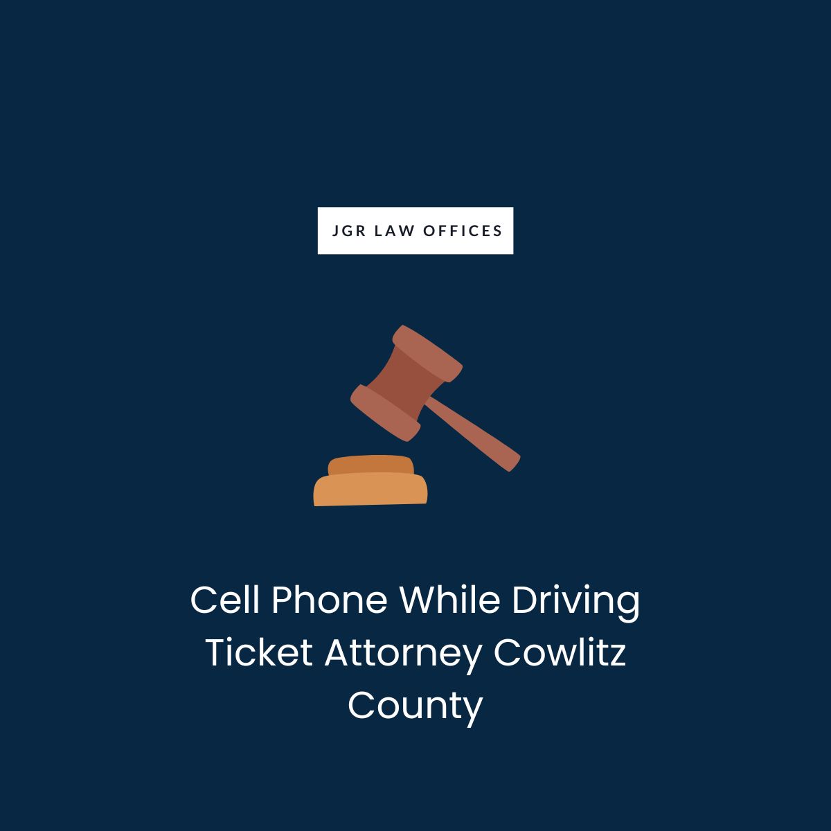 Cell Phone While Driving Ticket Attorney Cowlitz County