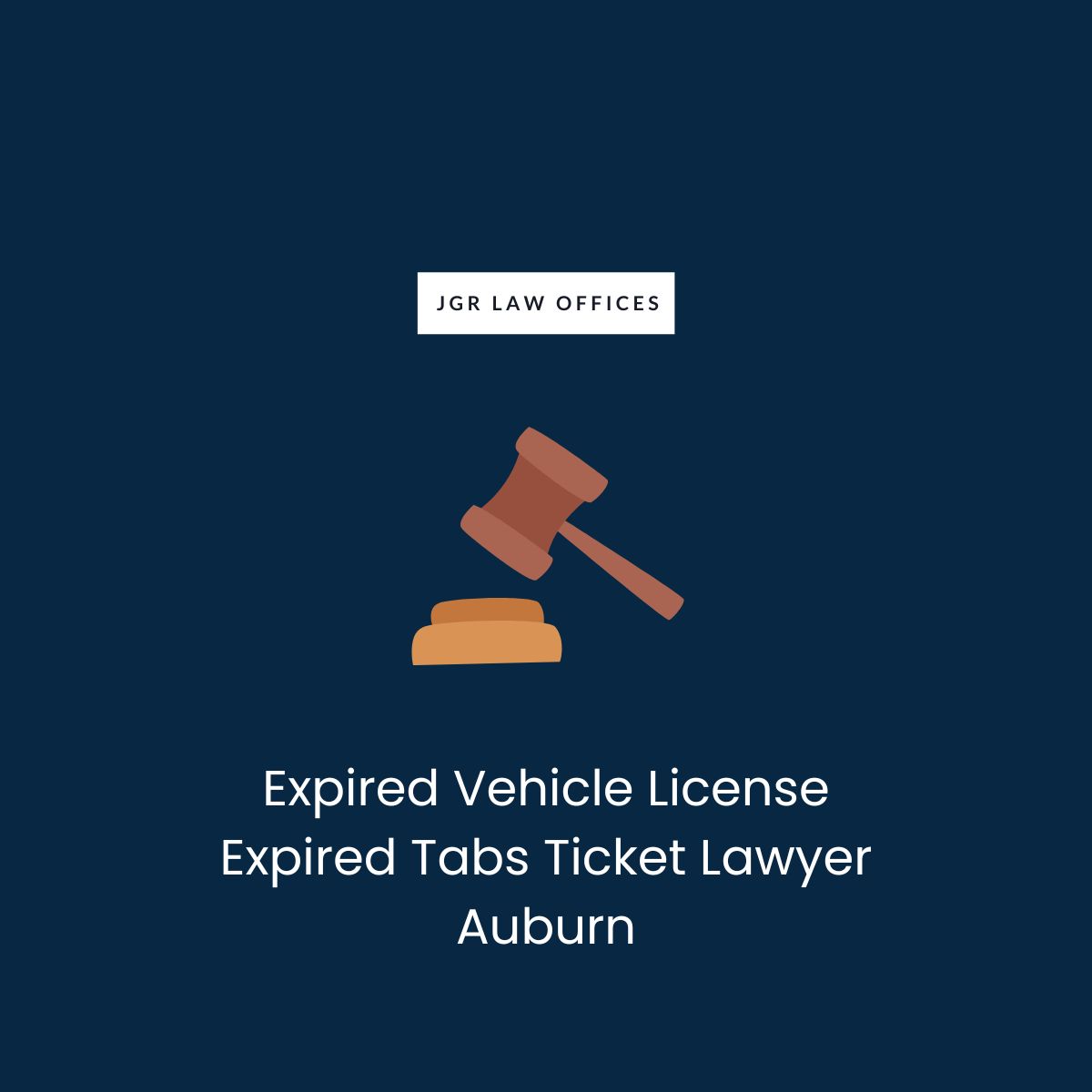 Expired Vehicle License Expired Tabs Ticket Attorney Auburn
