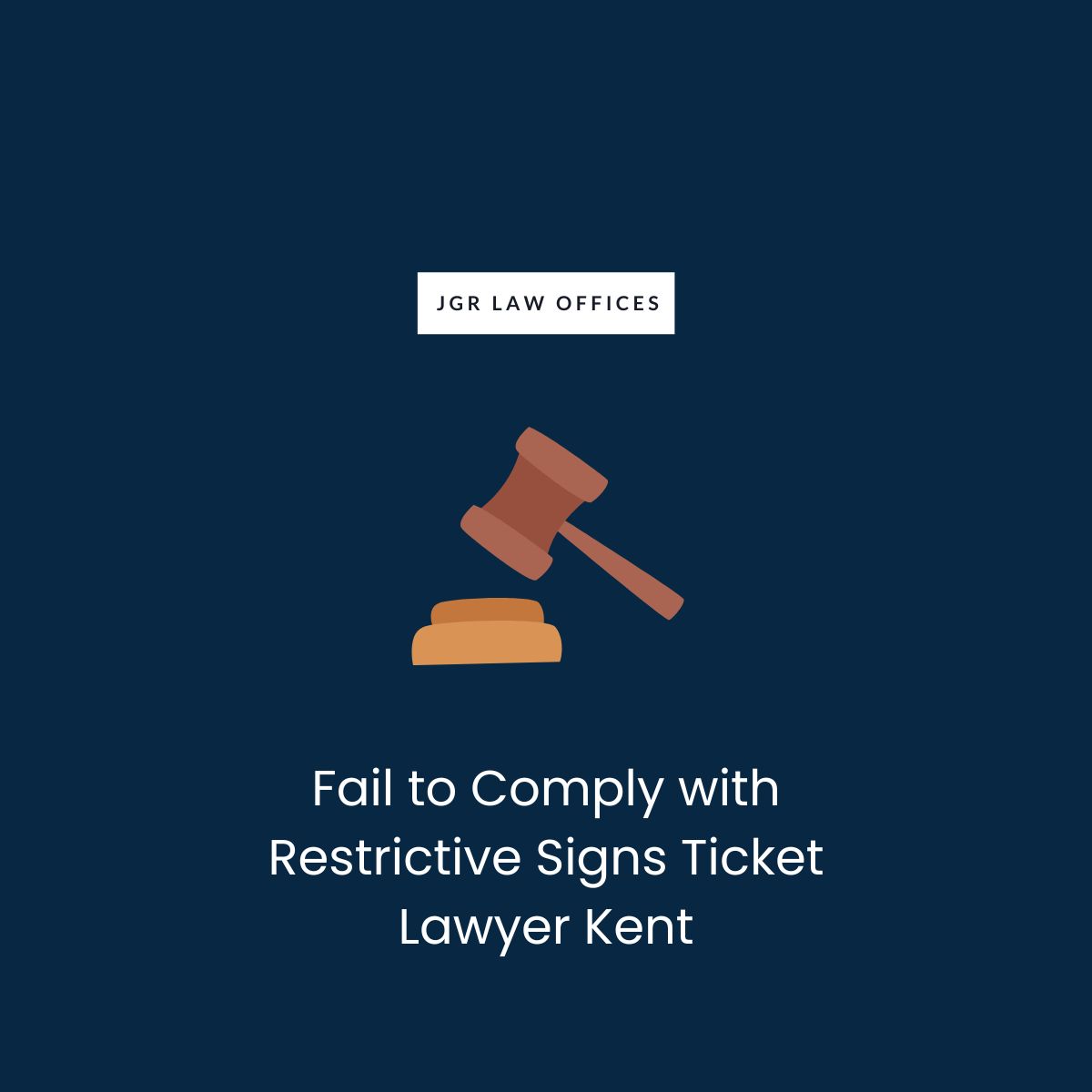 Fail to Comply with Restrictive Signs Ticket Attorney Kent