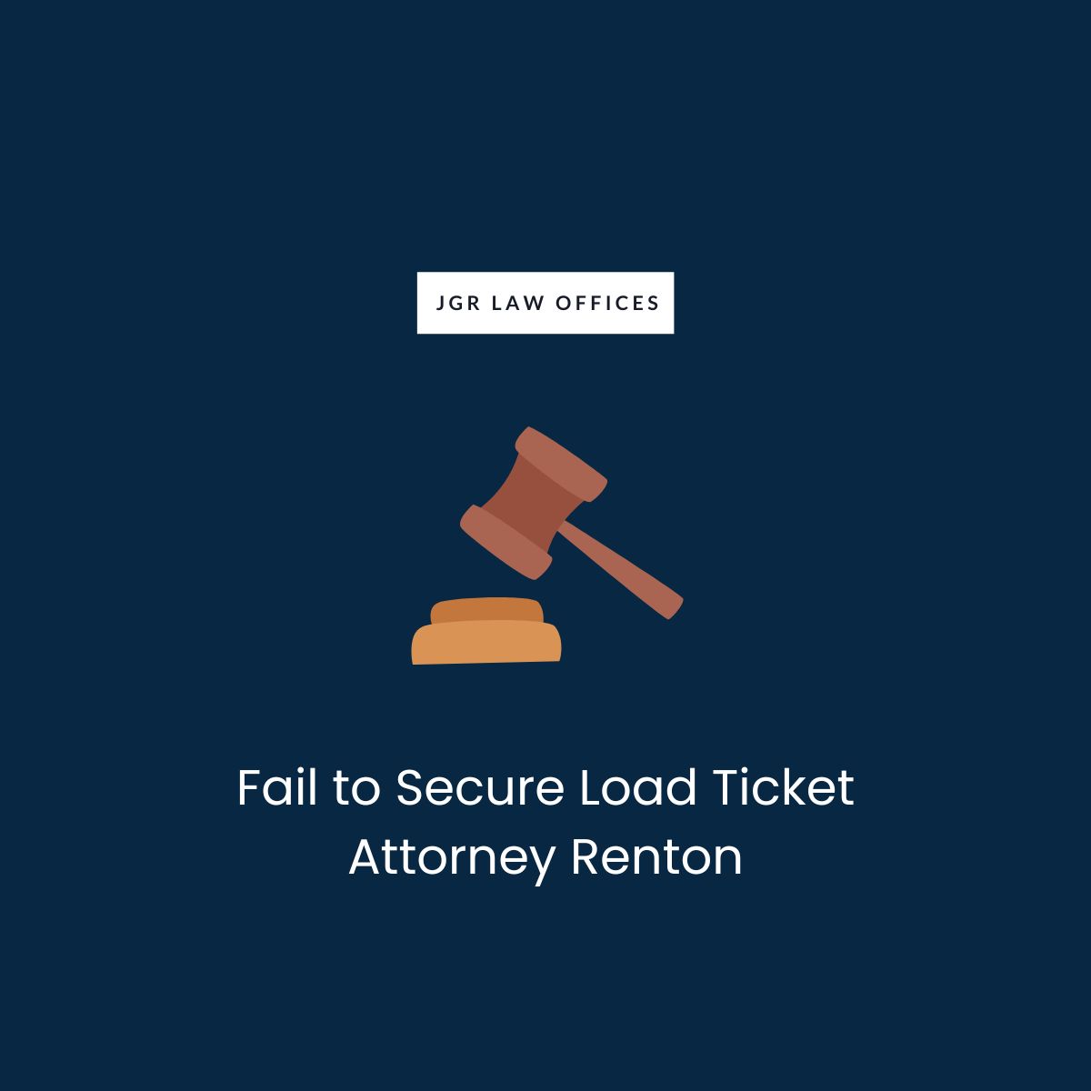 Fail to Secure Load Ticket Attorney Renton