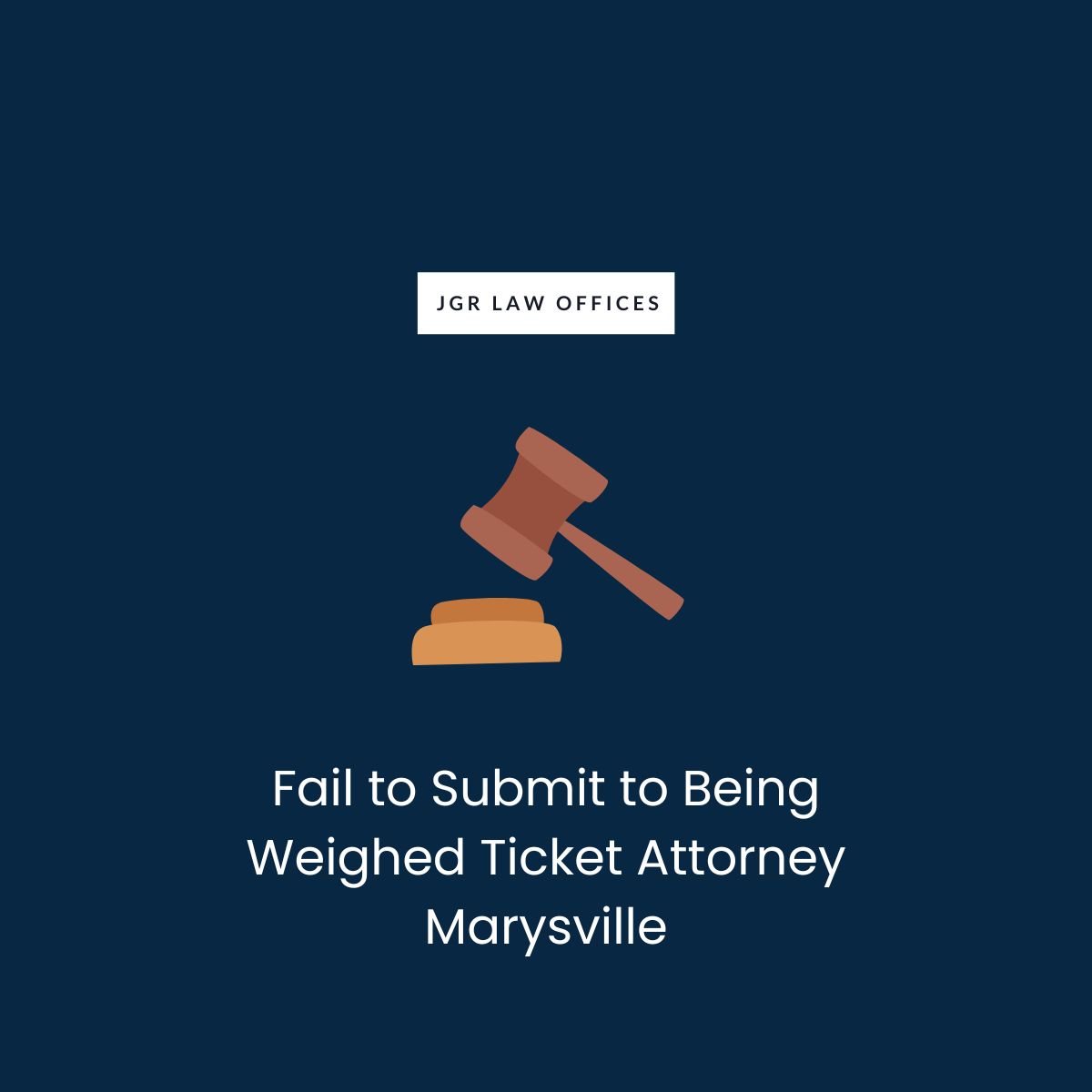 Fail to Submit to Being Weighed Ticket Attorney Marysville