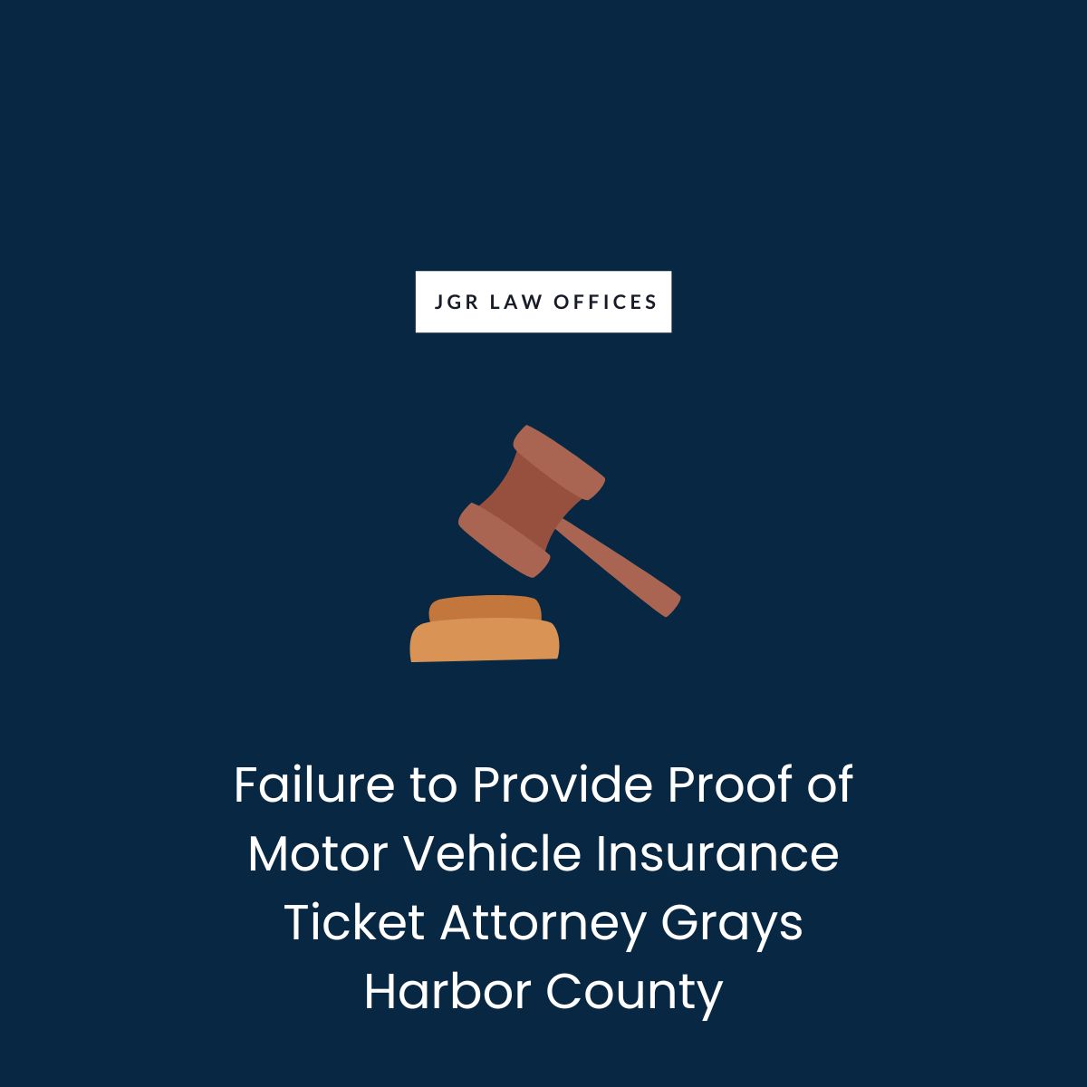 Failure to Provide Proof of Motor Vehicle Insurance Ticket Attorney Grays Harbor County