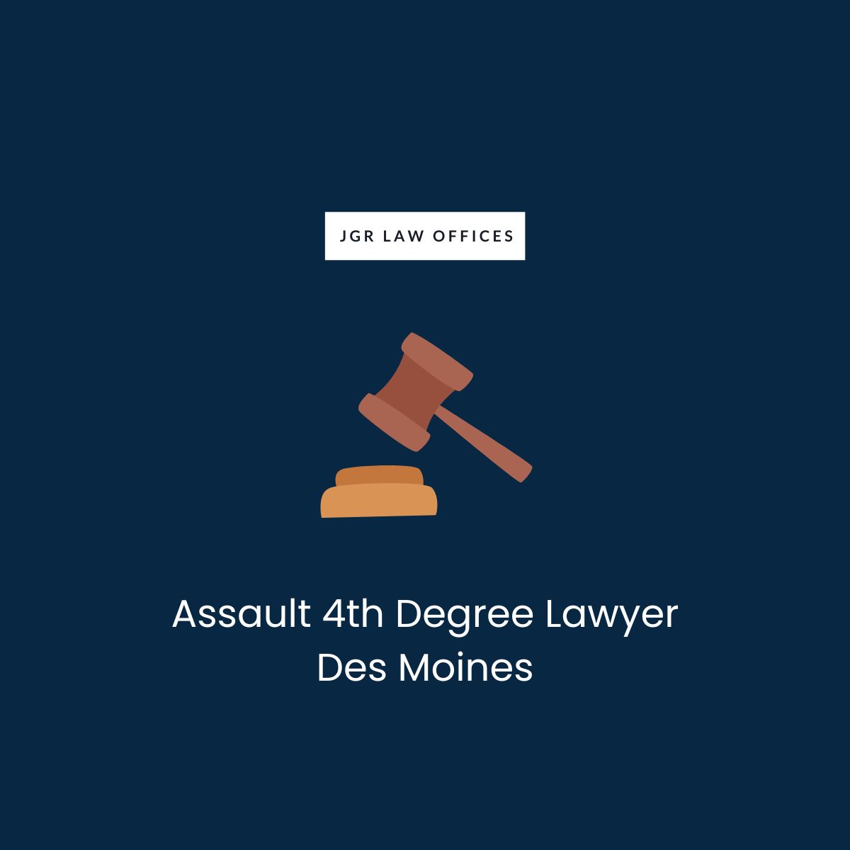 Assault 4th Degree Attorney Des Moines